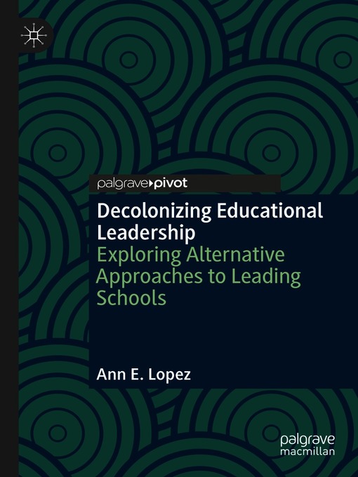 Title details for Decolonizing Educational Leadership by Ann E. Lopez - Available